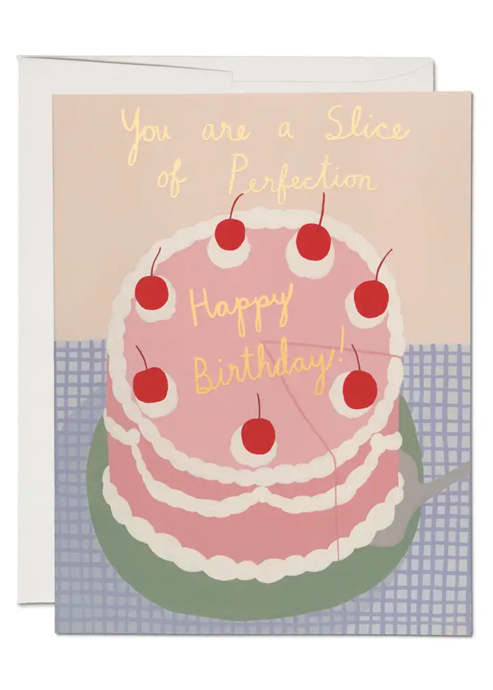 Slice Of Perfection Birthday Greeting Card