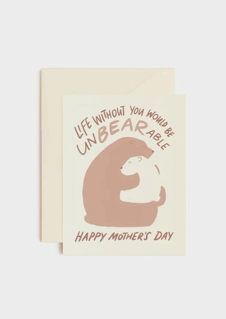 Unbearable Without You Mother's Day Card